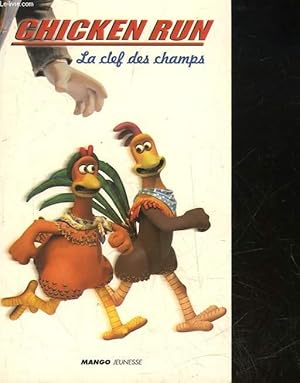 Seller image for CHICKEN RUN - LA CLEF DES CHAMPS for sale by Le-Livre