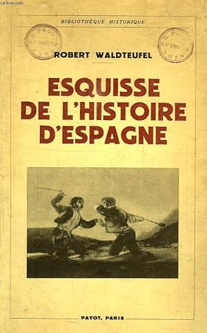 Seller image for ESQUISSE DE l'HISTOIRE D'ESPAGNE for sale by Le-Livre