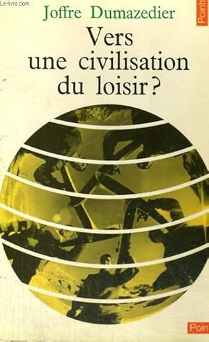 VERS UNE CIVILISATION DU LOISIR? - Collection Points n°29