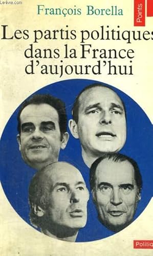 LES PARTIS POLITIQUES DANS LA FRANCE D'AUJOURD'HUI - Collection Politique n°56