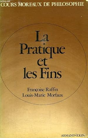 Bild des Verkufers fr LA PRATIQUE ET LES FINS zum Verkauf von Le-Livre