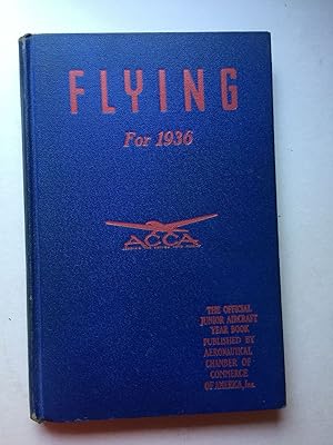 Bild des Verkufers fr Flying For 1936; The Official Junior Aircraft Year Books zum Verkauf von WellRead Books A.B.A.A.