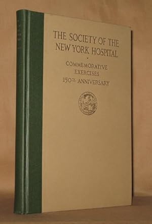 Seller image for THE SOCIETY OF THE NEW YORK HOSPITAL 1771-1921, COMMEMORATIVE EXERCISES 150th ANNIVERSARY A Commemoration of the One Hundred and Fiftieth Anniversary of the Granting of its Charter Held in Trinity Church October 26, 1921 for sale by Andre Strong Bookseller