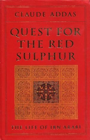 Seller image for QUEST FOR RED SULPHUR: The Life of Ibn 'Arabi for sale by By The Way Books