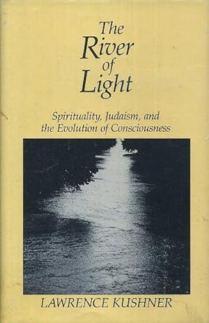 Immagine del venditore per THE RIVER OF LIGHT: Spirituality, Judaism, and the Evolution of Consciousness venduto da By The Way Books