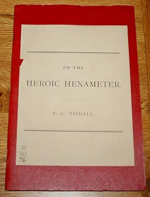 A Theory of the Origin and Development of the Heroic Hexameter.