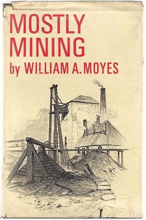 Image du vendeur pour Mostly Mining: A Study of the Development of the Easington District Since Earliest Times mis en vente par Michael Moons Bookshop, PBFA