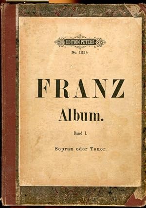 Bild des Verkufers fr Franz-Album. Ausgewhlte Lieder fr eine Singstimme mit Klavierbegleitung von Robert Franz. Band I. Originalausgabe. Mit deutsch. u. engl. Text. bersetzung v. Elisabeth Rcker. / Abt-Album. Ausgewhlte Lieder fr eine Singstimme mit Klavierbegleitung von Franz Abt. Volume 2. Opus 144, 166, 167, 195, 251. zum Verkauf von Antiquariat am Flughafen