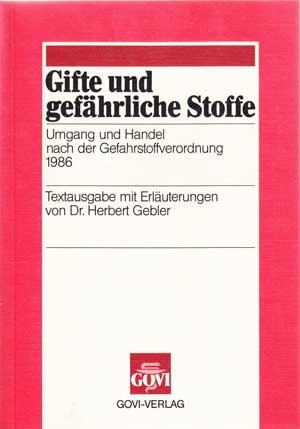 Seller image for Gifte und gefhrliche Stoffe. Umgang und Handel nach der Gefahrstoffverordnung 1986. for sale by Antiquariat Kalyana