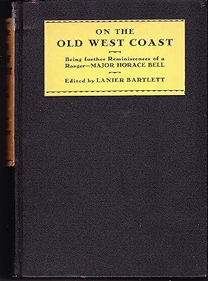 Seller image for On the Old West Coast. Being Further Reminisces of a Ranger, Major Horace Bell for sale by Quercus Rare Books