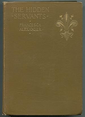 Bild des Verkufers fr The Hidden Servants and Other Very Old Stories Told Over Again by Francesca Alexander zum Verkauf von Between the Covers-Rare Books, Inc. ABAA