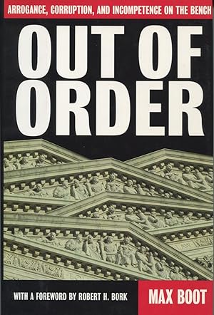 Seller image for Out of Order: Arrogance, Corruption and Incompetence on the Bench for sale by Kenneth A. Himber