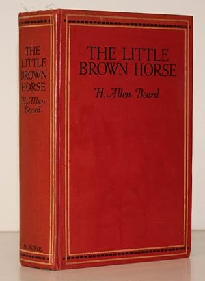 Imagen del vendedor de The Little Brown Horse. Illustrated by Radcliffe Wilson. UNUSUALLY BRIGHT, CLEAN COPY a la venta por Island Books