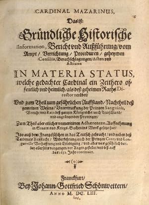 Cardinal Mazarinus, Das ist: Gründliche Historische Information, Bericht und Außführung, vom Ampt...