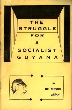 The Struggle for a Socialist Guyana.