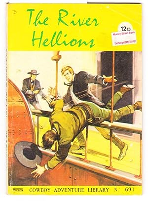 Cowboy Adventure Library No. 691 : The River Hellions