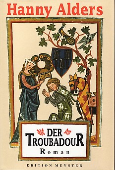 Bild des Verkufers fr Der Troubadour. Roman. zum Verkauf von Antiquariat ExLibris Erlach Eberhard Ott