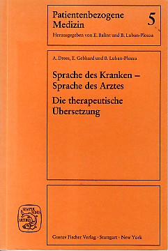 Bild des Verkufers fr Sprache des Kranken - Sprache des Arztes. Die therapeutische bersetzung. zum Verkauf von Antiquariat ExLibris Erlach Eberhard Ott