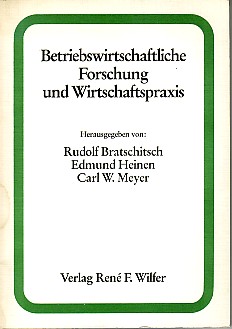 Betriebswirtschaftliche Forschung und Wirtschaftspraxis. Festschrift zum 70. Geburtstag von Walte...