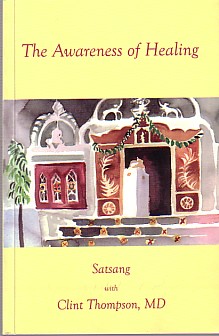The Awareness of Healing. Satsang with Clint Thompson, MD.