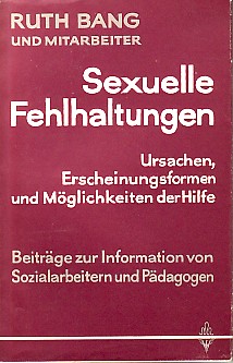 Seller image for Sexuelle Fehlhaltungen. Ursachen, Erscheinungsformen und Mglichkeiten der Hilfe. Beitrge zur Information von Sozialarbeitern und Pdagogen. for sale by Antiquariat ExLibris Erlach Eberhard Ott