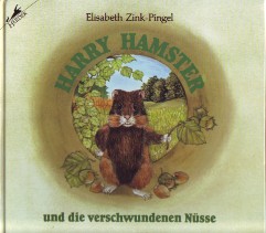 Harry Hamster und die verschwundenen Nüsse. Ill. von Elisabeth Zink-Pingel. Text von Margaret Klare