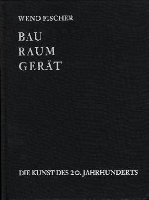 Seller image for BAU. RAUM. GERT. Die Kunst des 20. Jahrhunderts. for sale by Antiquariat ExLibris Erlach Eberhard Ott