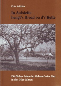 Seller image for In Aufstette hengt s Broad ou d r Kette. Drfliches Leben im Ochsenfurter Gau in den 30er Jahren. for sale by Antiquariat ExLibris Erlach Eberhard Ott