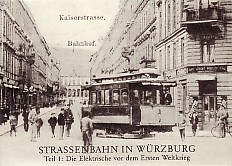 Strassenbahn in Würzburg. Teil 1: Die Elektrische vor dem Ersten Weltkrieg.