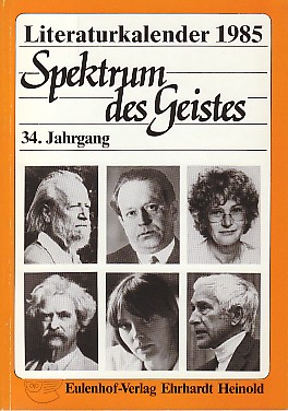 Seller image for Literatrukalender 1985 Spektrum des Geistes. Ein Querschnitt durch das Literaturschaffen der Gegenwart. for sale by Antiquariat ExLibris Erlach Eberhard Ott