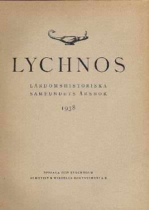 LYCHNOS. Lärdomshistoriska Samfundets Arsbok 1938. Annual of the Swedish History of Science Socie...
