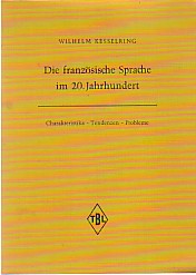 Bild des Verkufers fr Die franzsische Sprache im 20. Jahrhundert. Charakteristika - Tendenzen - Probleme. zum Verkauf von Antiquariat ExLibris Erlach Eberhard Ott