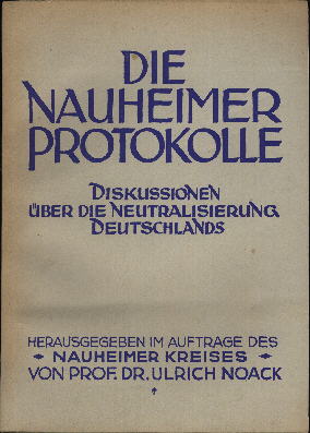 Die Nauheimer Protokolle. Diskussionen über die Neutralisierung Deutschlands. Die ersten drei Tag...