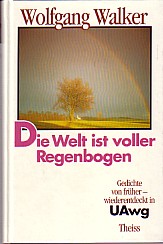 Seller image for Die Welt ist voller Regenbogen. Gedichte von frher - wiederentdeckt in UAwg. for sale by Antiquariat ExLibris Erlach Eberhard Ott
