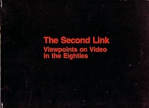 Bild des Verkufers fr The Second Link. Viewpoints on Video in the Eighties. Viewpoints on Video in the Eighties. zum Verkauf von Antiquariat ExLibris Erlach Eberhard Ott