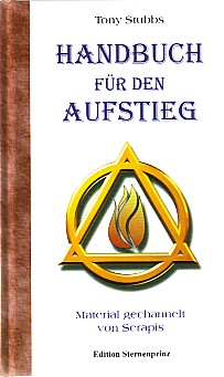 Bild des Verkufers fr Handbuch fr den Aufstieg : Material gechannelt von Serapis. [Aus dem Amerikan. von Hans-Jrgen Maurer und Hans Nietsch], Edition Sternenprinz zum Verkauf von Antiquariat ExLibris Erlach Eberhard Ott