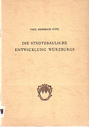 Bild des Verkufers fr Die stdtebauliche Entwicklung Wrzburgs. Vortrag, gehalten am 5. Dezember 1953 anlsslich der Jahreshauptversammlung der Gesellschaft der Freunde Mainfrnkischer Kunst und Geschichte. zum Verkauf von Antiquariat ExLibris Erlach Eberhard Ott