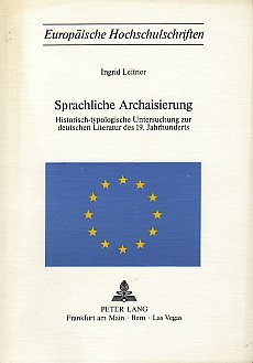 Bild des Verkufers fr Sprachliche Archaisierung. Historisch-typologische Untersuchung zur deutschen Literatur des 19. Jahrhunderts. zum Verkauf von Antiquariat ExLibris Erlach Eberhard Ott