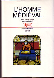 L'Homme Médiéval. Collection L'Univers Historique sous la direction de jacques le Goff.