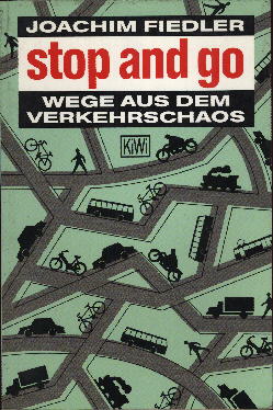 Bild des Verkufers fr Stop and go : Wege aus dem Verkehrschaos. zum Verkauf von Antiquariat ExLibris Erlach Eberhard Ott