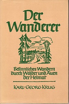 Seller image for Der Wanderer. Besinnliches Wandern durch Wlder und Auen der Heimat. for sale by Antiquariat ExLibris Erlach Eberhard Ott