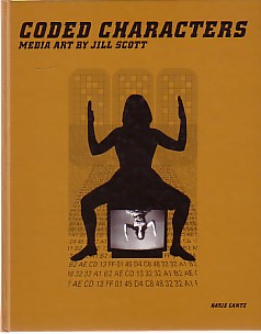 Bild des Verkufers fr Coded Characters. Media Art by Jill Scott. English and German Text. Mit Original DVD. zum Verkauf von Antiquariat ExLibris Erlach Eberhard Ott