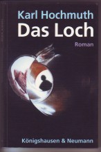 Bild des Verkufers fr Das Loch : Roman. zum Verkauf von Antiquariat ExLibris Erlach Eberhard Ott