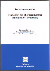 De arte grammatica : Festschrift für Eberhard Gärtner zu seinem 65. Geburtstag. Herausgegeben von...