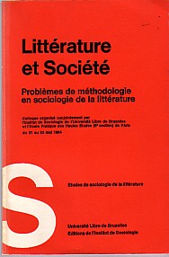 Littérature et Société. Problèmes de méthodologie en sociologie de la litterature. Etudes de soci...