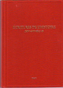 Écritures de l'Histoire (XIVe - XVIe Siècle). Actes du colloque du Centre Montaigne Bordeaux, 19-...