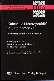 'Kulturelle Heterogenität' in Lateinamerika. Bibliographie mit Kommentaren.