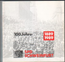 Seller image for 100 Jahre SPD Sozialdemokratische Partei in Schweinfurt. for sale by Antiquariat ExLibris Erlach Eberhard Ott