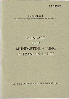 Bild des Verk�ufers f�r Mundart und Mundartdichtung in Franken heute. VII. Heimatkundliches Seminar 1966. zum Verkauf von Antiquariat ExLibris Erlach Eberhard Ott