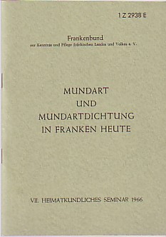 Bild des Verkufers fr Mundart und Mundartdichtung in Franken heute. VII. Heimatkundliches Seminar 1966. zum Verkauf von Antiquariat ExLibris Erlach Eberhard Ott